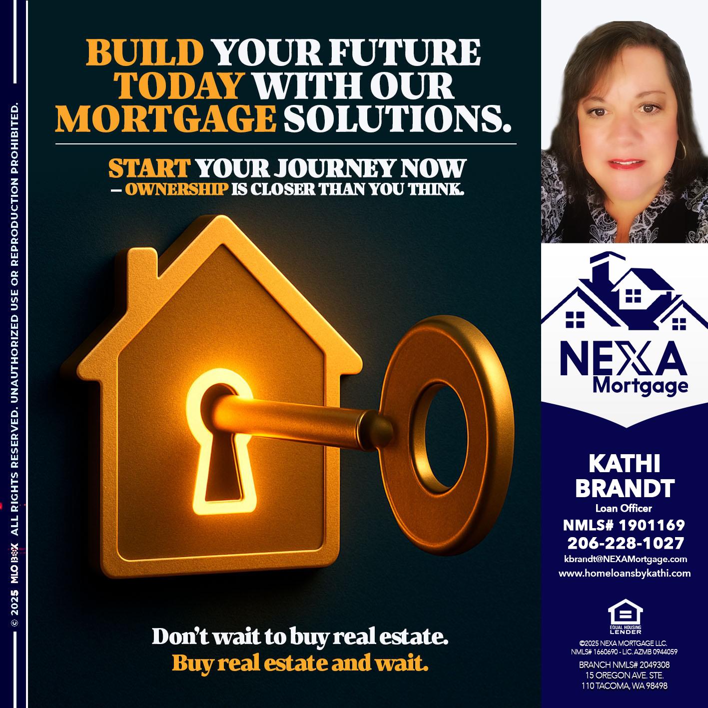 BUILD YOUR FUTURE - Kathi Brandt -Mortgage Loan Originator