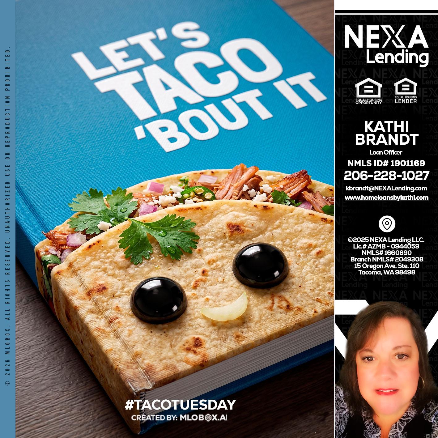 LETS TACO ABOUT IT - Kathi Brandt -Mortgage Loan Originator