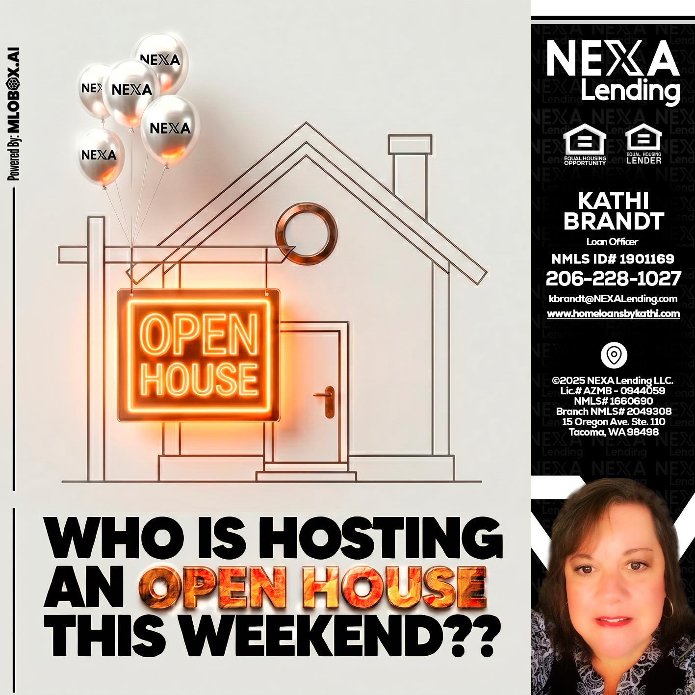 OPEN HOUSES - Kathi Brandt -Mortgage Loan Originator