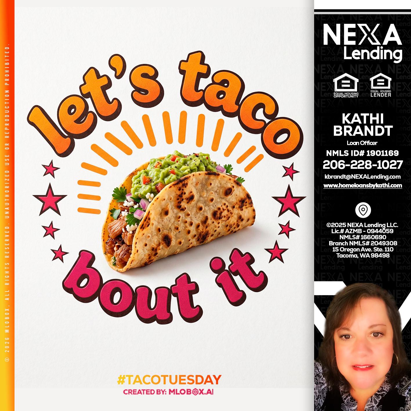 lets taco bout it - Kathi Brandt -Mortgage Loan Originator