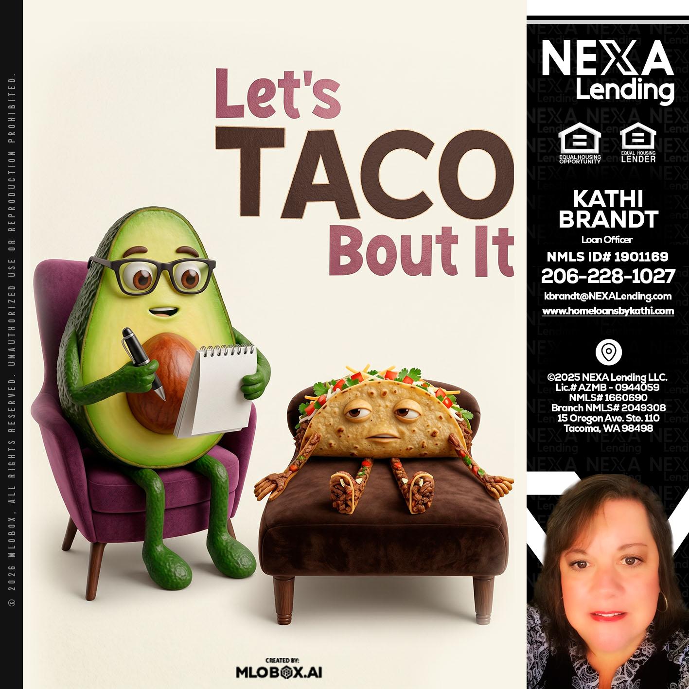 LETS TACO ABOUT IT - Kathi Brandt -Mortgage Loan Originator